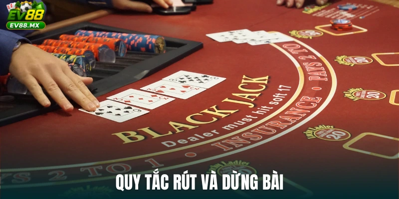 Quy tắc rút và dừng bài
