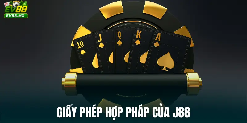 Giấy phép hợp pháp của J88