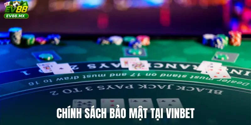 Chính sách bảo mật tại Vinbet